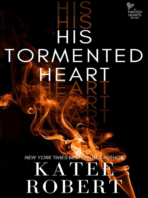 Title details for His Tormented Heart by Katee Robert - Wait list